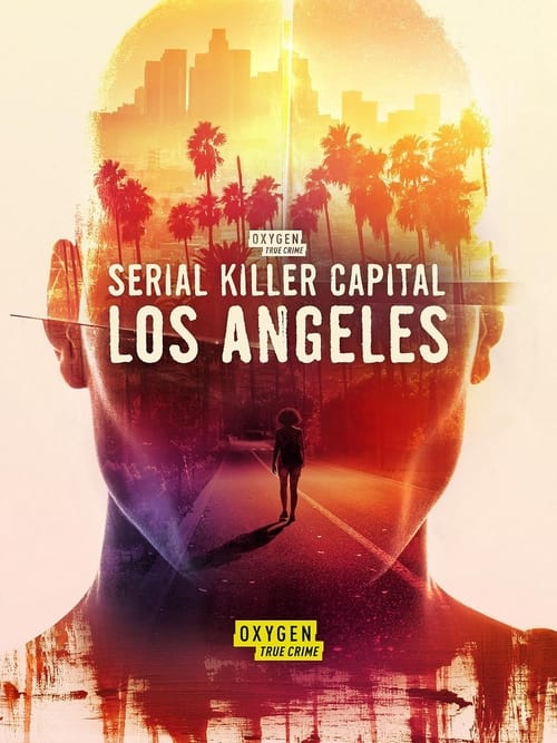 Serial Killer Capital: Los Angeles