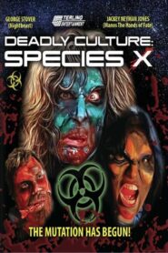 Deadly Culture: Species X