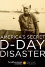 America’s Secret D-Day Disaster