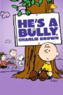 He’s a Bully, Charlie Brown