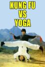 Kung Fu vs. Yoga