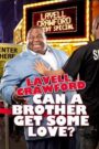 Lavell Crawford: Can a Brother Get Some Love?