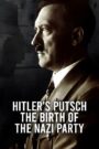 Hitler’s Putsch: The Birth of the Nazi Party