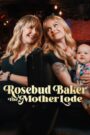 Rosebud Baker: The Mother Lode