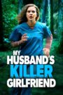 My Husband’s Killer Girlfriend